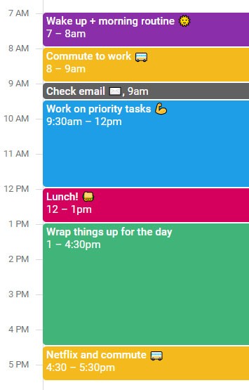 Here’s an example of what a typical day looks like for me.